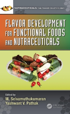 Flavor Development for Functional Foods and Nutraceuticals by M. Selvamuthukumaran