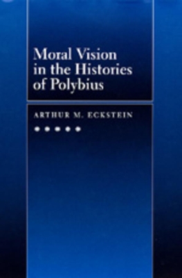 Moral Vision in the Histories of Polybius book