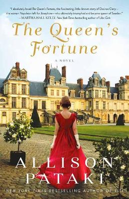 The Queen's Fortune: A Novel of Desiree, Napoleon, and the Dynasty That Outlasted the Empire book