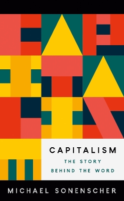 Capitalism: The Story behind the Word book