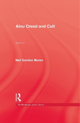 Ainu Creed and Cult by Neil Gordon Munro