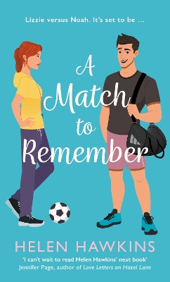 A Match to Remember: An uplifting football romance set in the heart of the Cotswolds by Helen Hawkins