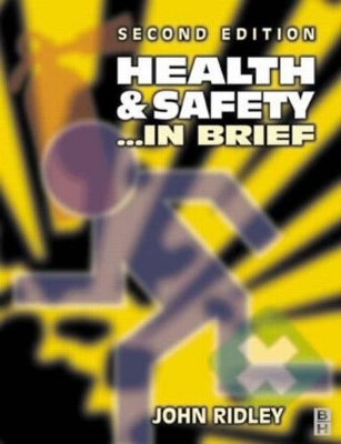Health and Safety In Brief by John Ridley