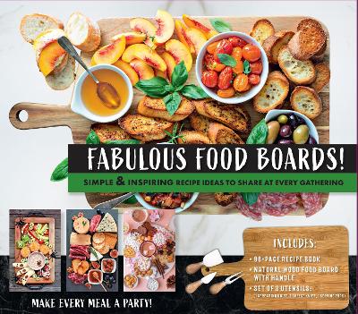 Fabulous Food Boards Kit: Simple & Inspiring Recipe Ideas to Share at Every Gathering - Includes Guidebook, Serving Board, and Cheese Knives book