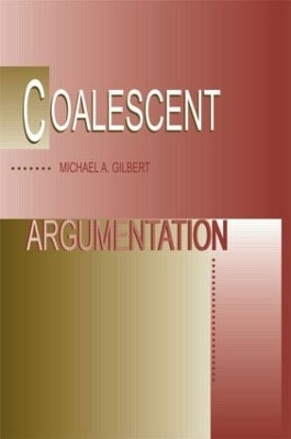 Coalescent Argumentation by Michael A. Gilbert