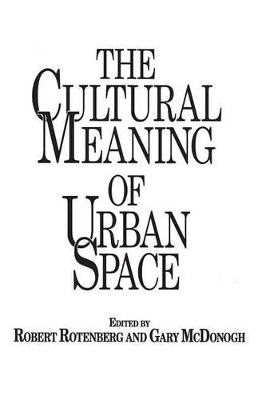 Cultural Meaning of Urban Space book