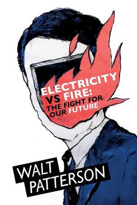 Electricity vs Fire: The Fight for Our Future book