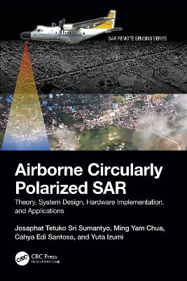 Airborne Circularly Polarized SAR: Theory, System Design, Hardware Implementation, and Applications book