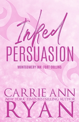 Inked Persuasion - Special Edition by Carrie Ann Ryan