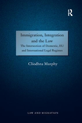 Immigration, Integration and the Law by Clíodhna Murphy