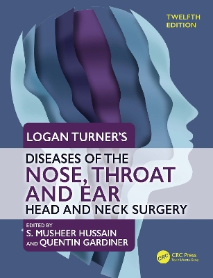 Logan Turner's Diseases of the Nose, Throat and Ear: Head and Neck Surgery, 12th Edition by S Musheer Hussain