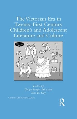 Victorian Era in Twenty-First Century Children's and Adolescent Literature and Culture by Sonya Sawyer Fritz