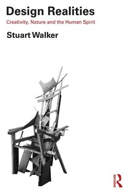 Design Realities: Creativity, Nature and the Human Spirit by Stuart Walker