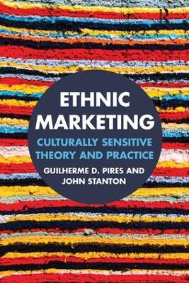 Ethnic Marketing: Culturally sensitive theory and practice by Guilherme Pires