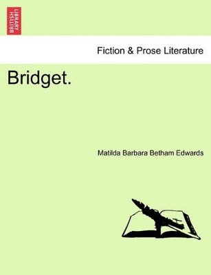 Bridget. by Matilda Barbara Betham Edwards