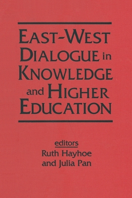 East-West Dialogue in Knowledge and Higher Education by Ruth Hayhoe