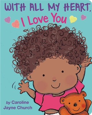 With All My Heart, I Love You by Caroline Jayne Church