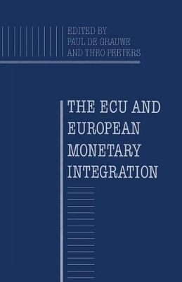 The ECU and European Monetary Integration by P. de Grauwe