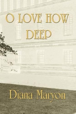 O Love How Deep by Diana Maryon