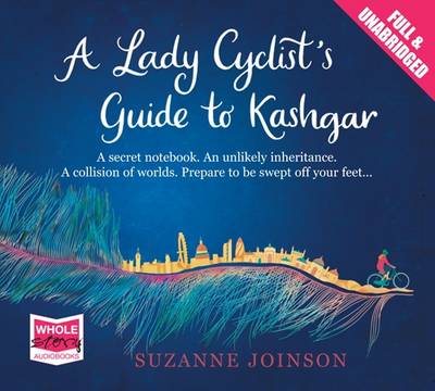 A A Lady Cyclist's Guide to Kashgar by Suzanne Joinson