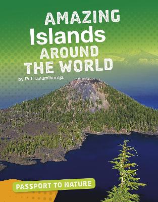 Amazing Islands Around the World by Pat Tanumihardja