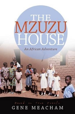 The Mzuzu House: An African Adventure book
