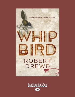 Whipbird by Robert Drewe and John Kinsella