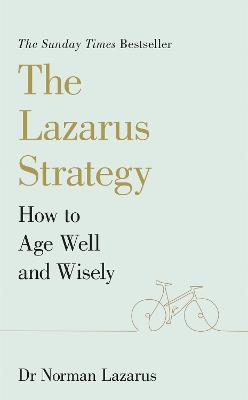 The Lazarus Strategy: How to Age Well and Wisely book