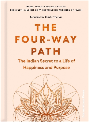 The Four-Way Path: The Indian Secret to a Life of Happiness and Purpose book