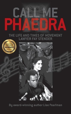 Call Me Phaedra: The Life and Times of Movement Lawyer Fay Stender book