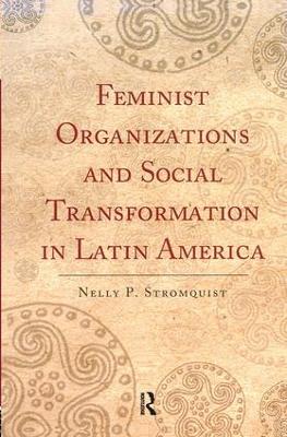 Feminist Organizations and Social Transformation in Latin America book