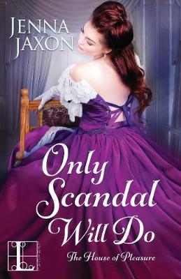 Only Scandal Will Do by Jenna Jaxon