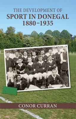 Development of Sport in Donegal, 1880-1935 book