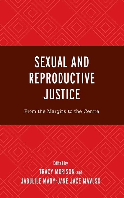 Sexual and Reproductive Justice: From the Margins to the Centre book