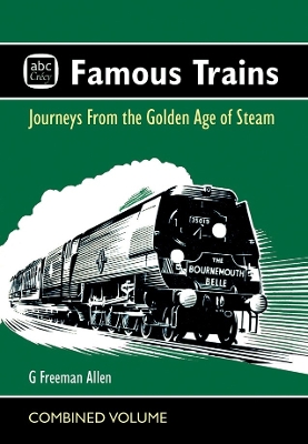 abc Famous Trains: Journeys from the Golden Age of Steam book