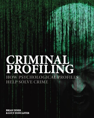 Criminal Profiling: How Psychological Profiling Helps Solve True Crimes book