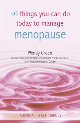 50 Things You Can Do Today to Manage the Menopause by Wendy Green