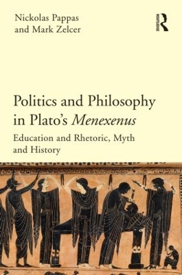 Politics and Philosophy in Plato's Menexenus by Nickolas Pappas