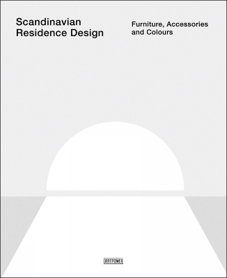 Scandinavian Residence Design: Furniture, Accessories, and Colours book