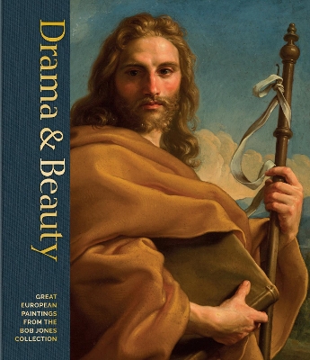 Drama & Beauty: Great European Paintings from the Bob Jones Collection book