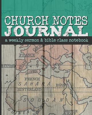 Church Notes Journal: A Weekly Sermon and Bible Class Notebook for Men book