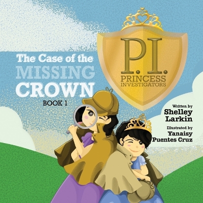 The Case of the Missing Crown by Shelley Larkin