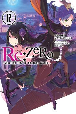 Re:ZERO -Starting Life in Another World-, Vol. 12 (light novel) book