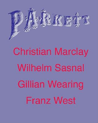 Parkett No. 70 Christian Marclay, Wilhelm Sasnal, Gillian Wearing, Plus Franz West book