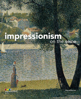 Impressionism Along the Course of the Seine book