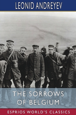 The Sorrows of Belgium (Esprios Classics): A Play in Six Scenes book