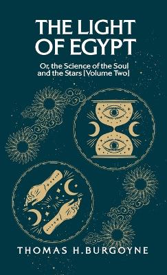 The Light of Egypt; Or, the Science of the Soul and the Stars [Volume Two] book