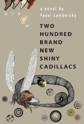 Two Hundred Brand New Shiny Cadillacs: A Novel by Pavel Lembersky