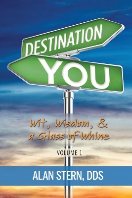 Destination You -Wit Wisdom and a Glass of Whine book