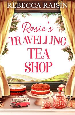 Rosie’s Travelling Tea Shop by Rebecca Raisin